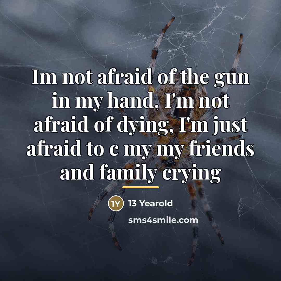 “Im not afraid of the gun in my hand, I'm…” quote by 13 Yearold