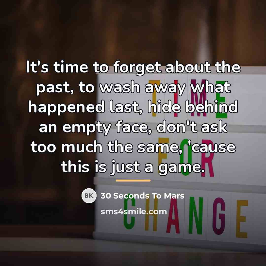 “It's time to forget about the past, to wash away…” quote by 30 Seconds To Mars