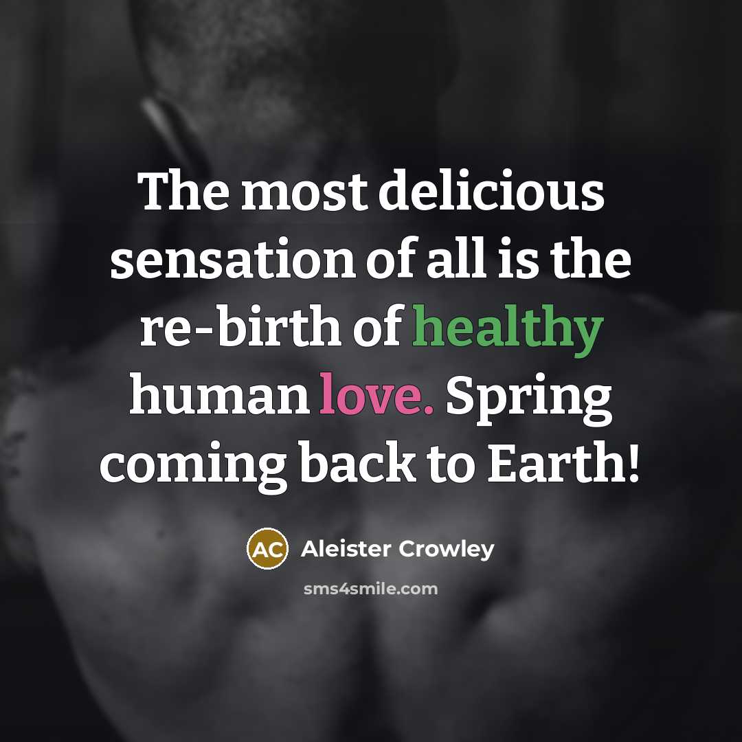 “The most delicious sensation of all is the re-birth of…” quote by Aleister Crowley
