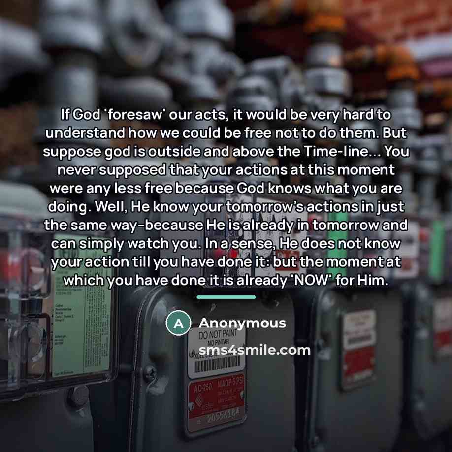 “If God 'foresaw' our acts, it would be very hard…” quote by Anonymous