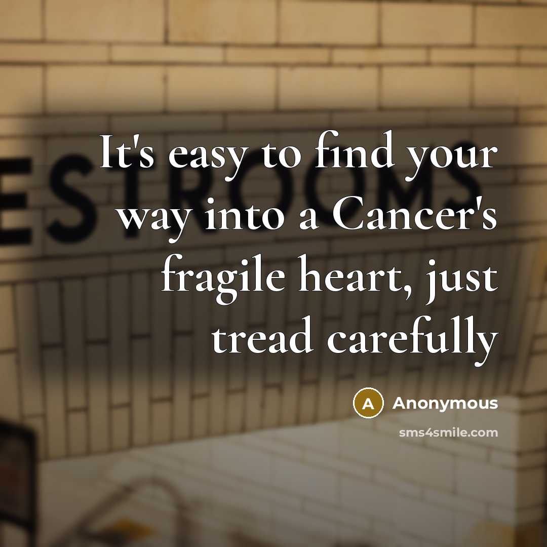 “It's easy to find your way into a Cancer's fragile…” quote by Anonymous