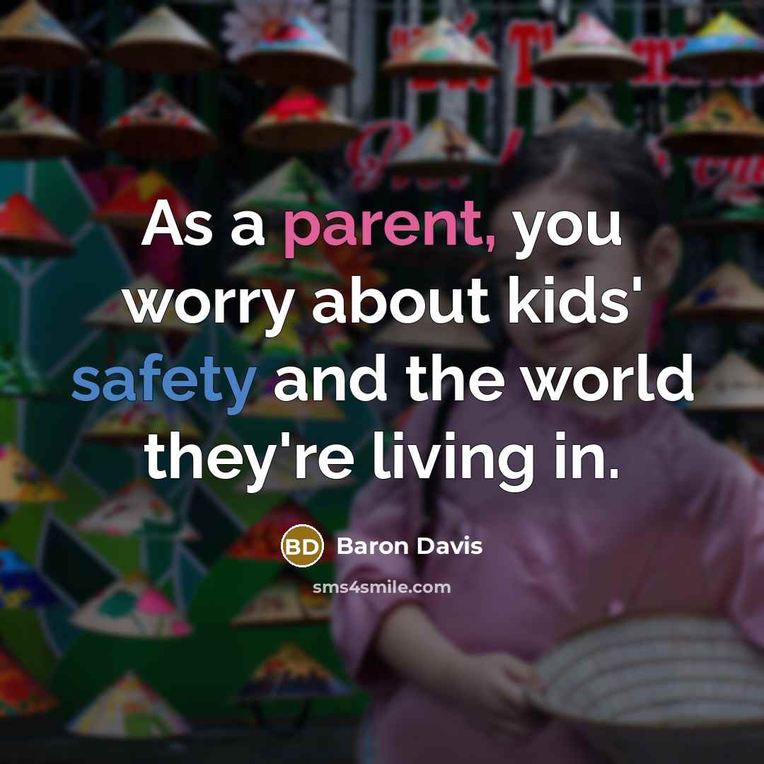 “As a parent, you worry about kids' safety and the world they're living in.” quote by Baron Davis