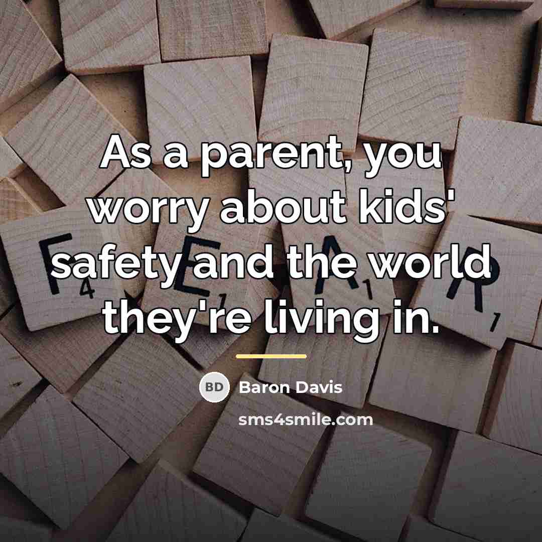 “As a parent, you worry about kids' safety and the…” quote by Baron Davis