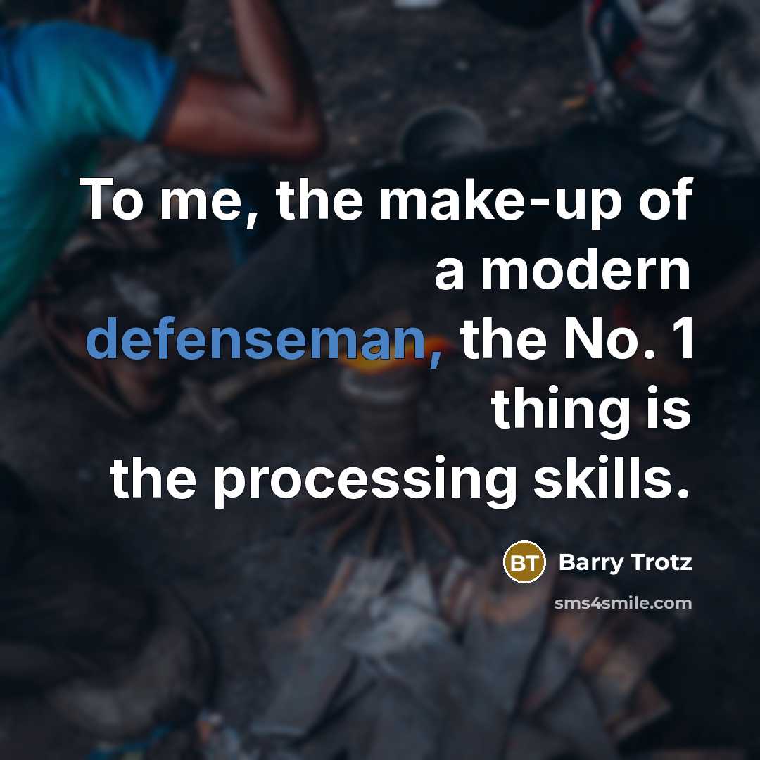 “To me, the make-up of a modern defenseman, the No.…” quote by Barry Trotz