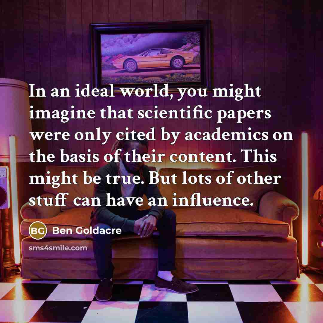 “In an ideal world, you might imagine that scientific papers…” quote by Ben Goldacre