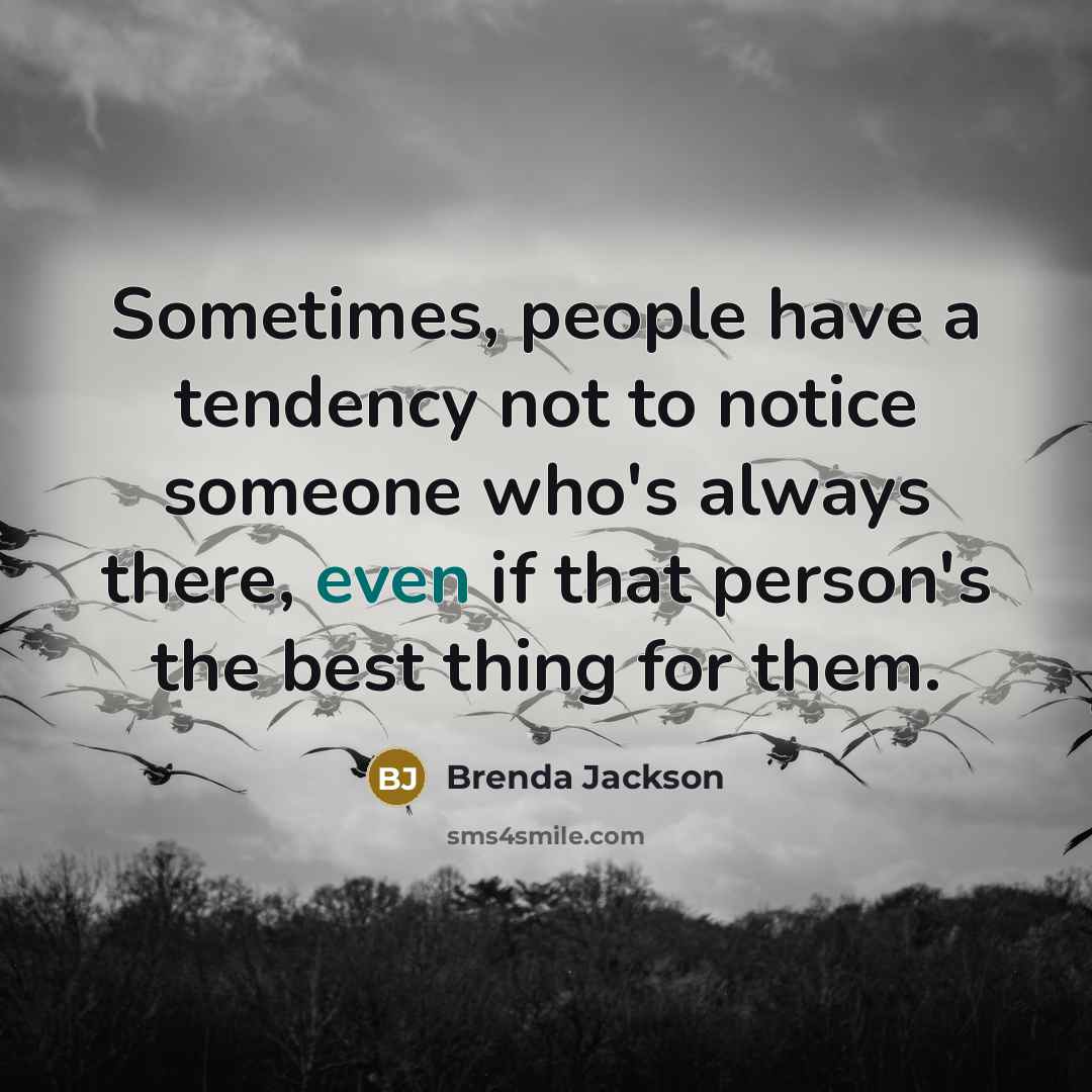 “Sometimes, people have a tendency not to notice someone who's…” quote by Brenda Jackson