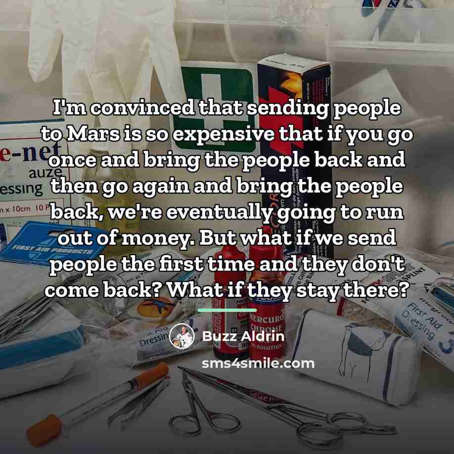 “I'm convinced that sending people to Mars is so expensive…” quote by Buzz Aldrin