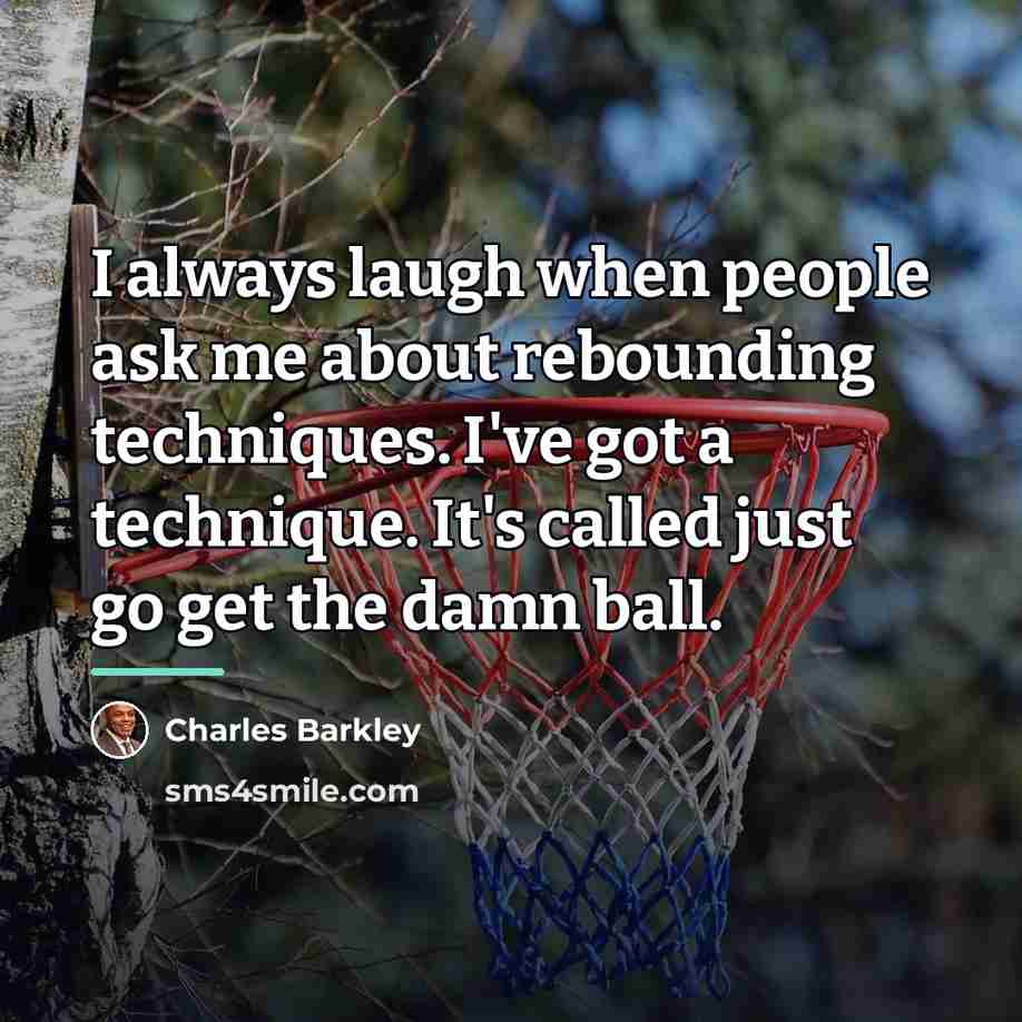 “I always laugh when people ask me about rebounding techniques.…” quote by Charles Barkley