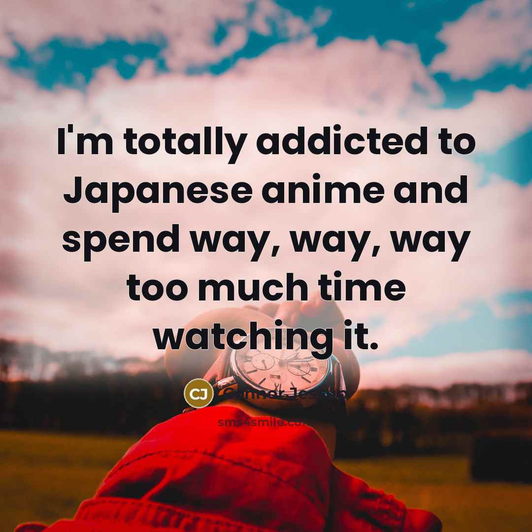 “I'm totally addicted to Japanese anime and spend way, way,…” quote by Connor Jessup