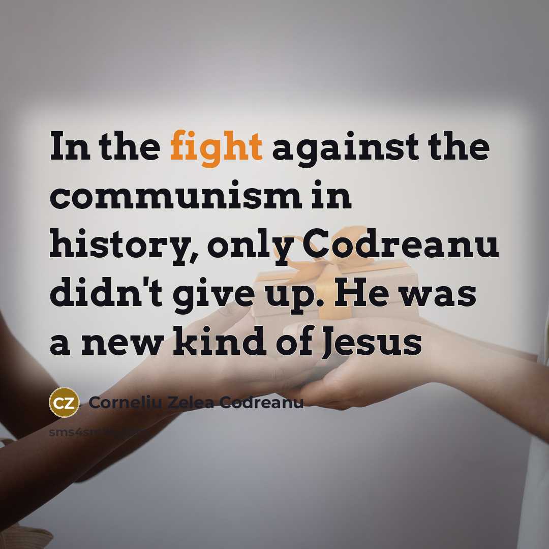 “In the fight against the communism in history, only Codreanu…” quote by Corneliu Zelea Codreanu