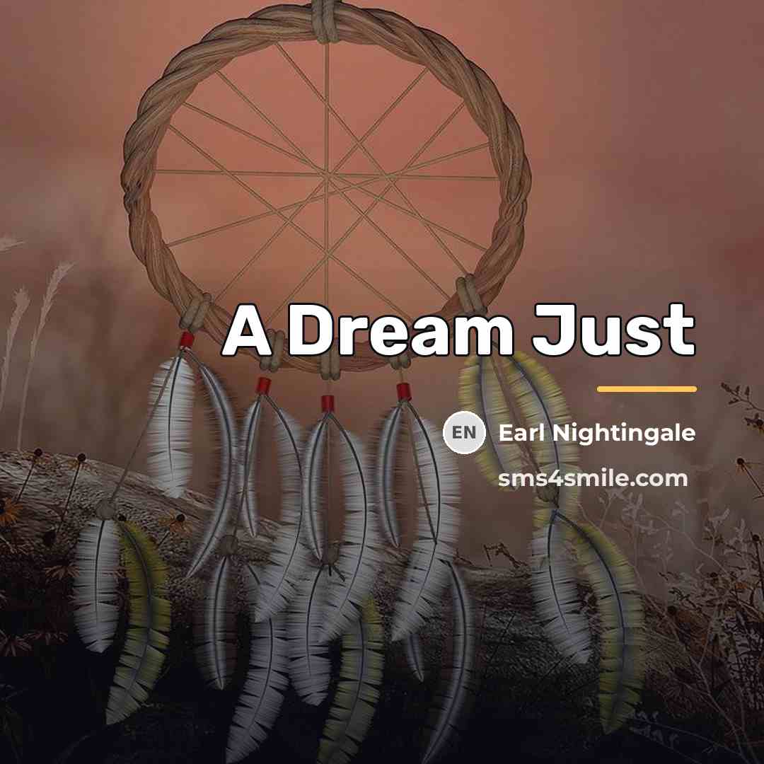 “A Dream Just…” quote by Earl Nightingale