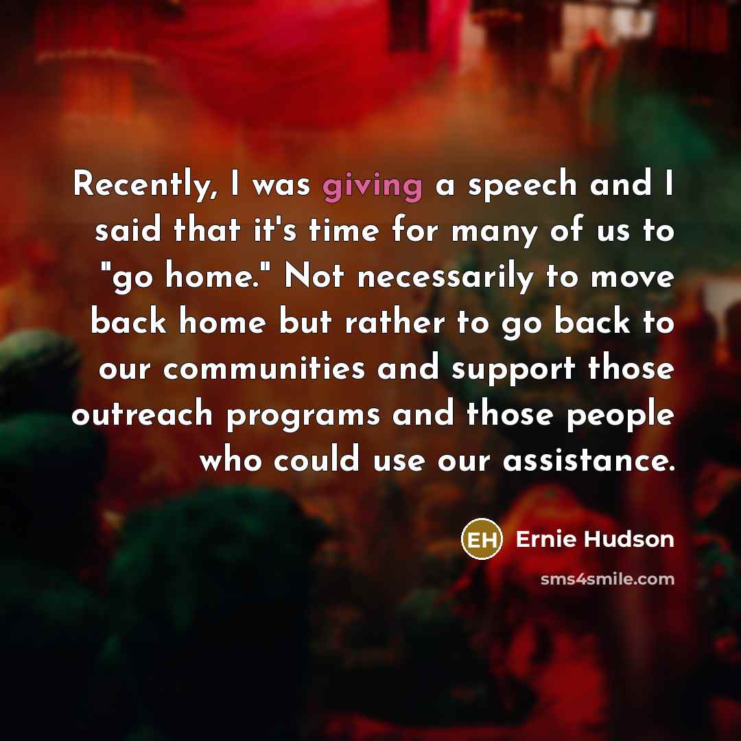 “Recently, I was giving a speech and I said that…” quote by Ernie Hudson