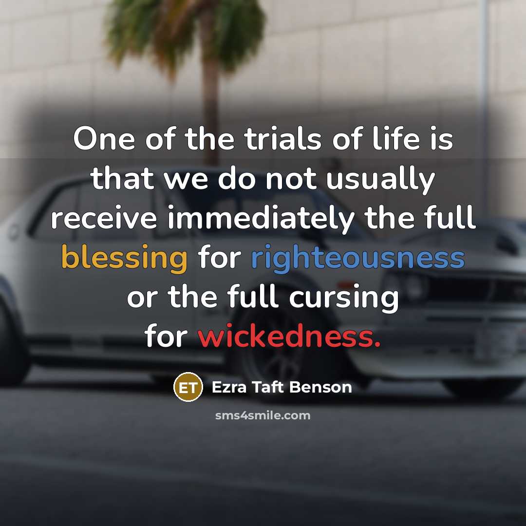 “One of the trials of life is that we do…” quote by Ezra Taft Benson