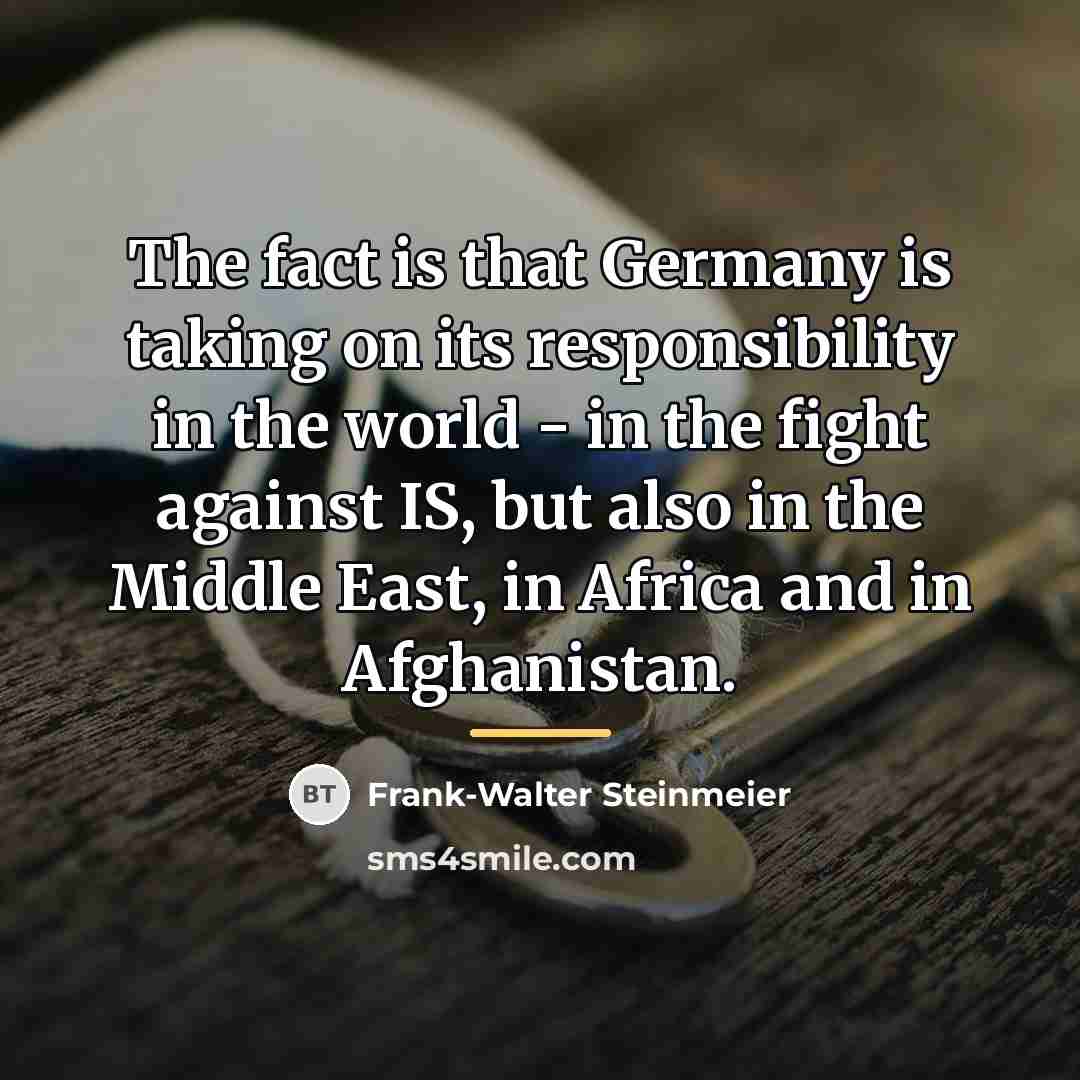 “The fact is that Germany is taking on its responsibility…” quote by Frank-Walter Steinmeier