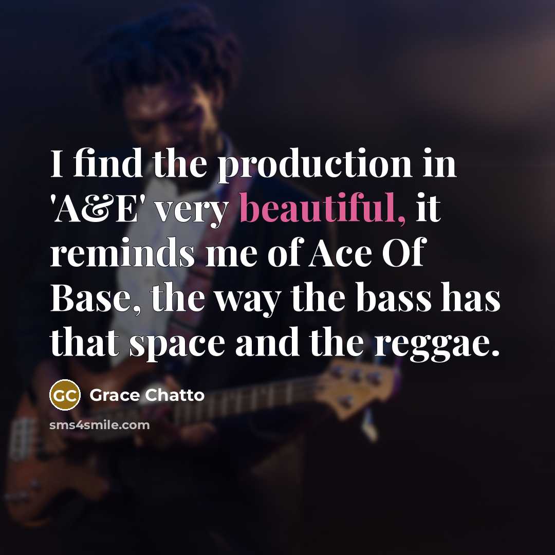 “I find the production in 'A&E' very beautiful, it reminds…” quote by Grace Chatto