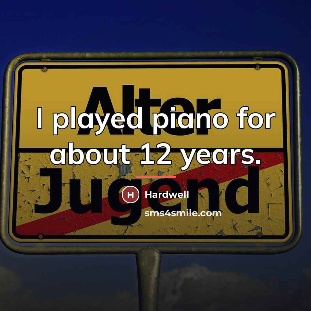 “I played piano for about 12 years.…” quote by Hardwell