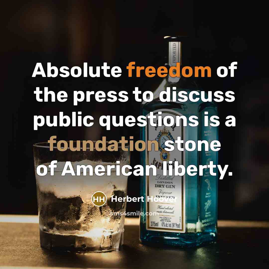 “Absolute freedom of the press to discuss public questions is…” quote by Herbert Hoover