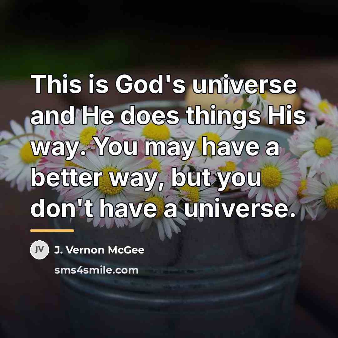 “This is God's universe and He does things His way.…” quote by J. Vernon McGee