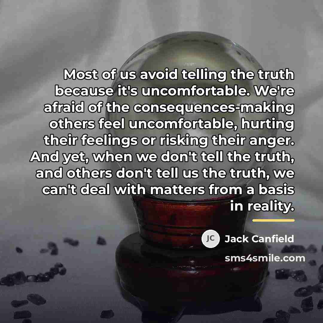 “Most of us avoid telling the truth because it's uncomfortable.…” quote by Jack Canfield