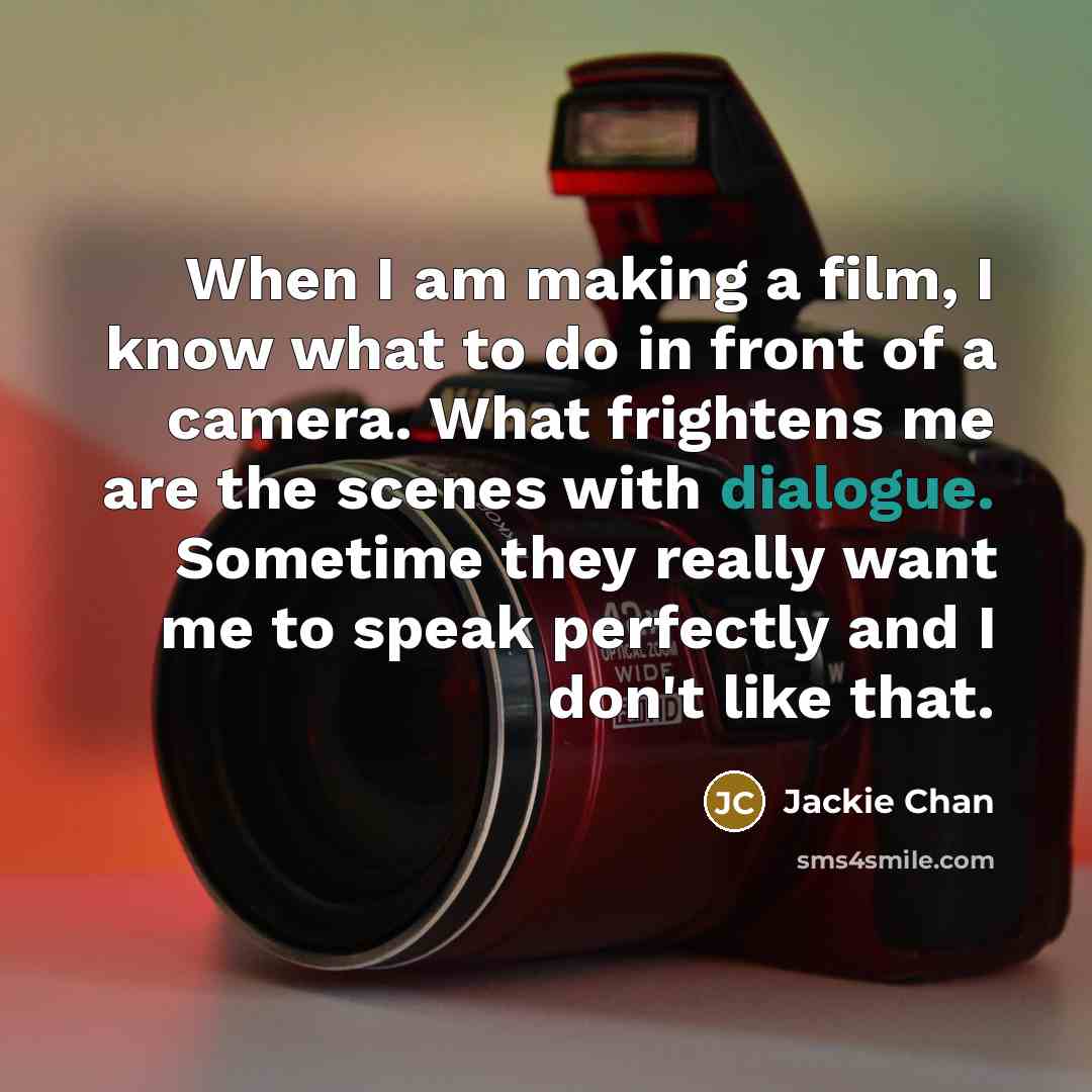 “When I am making a film, I know what to…” quote by Jackie Chan