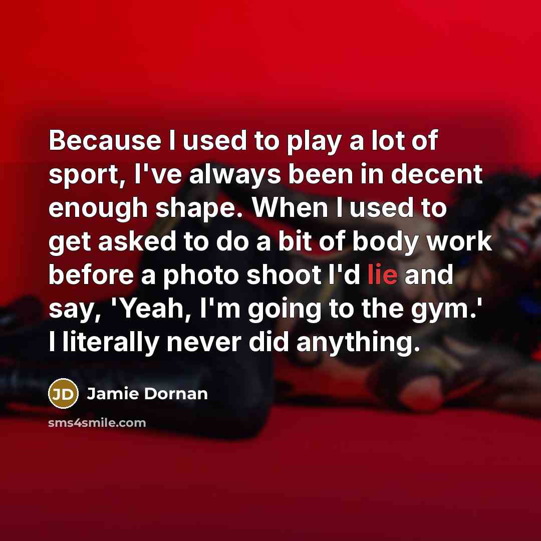“Because I used to play a lot of sport, I've…” quote by Jamie Dornan
