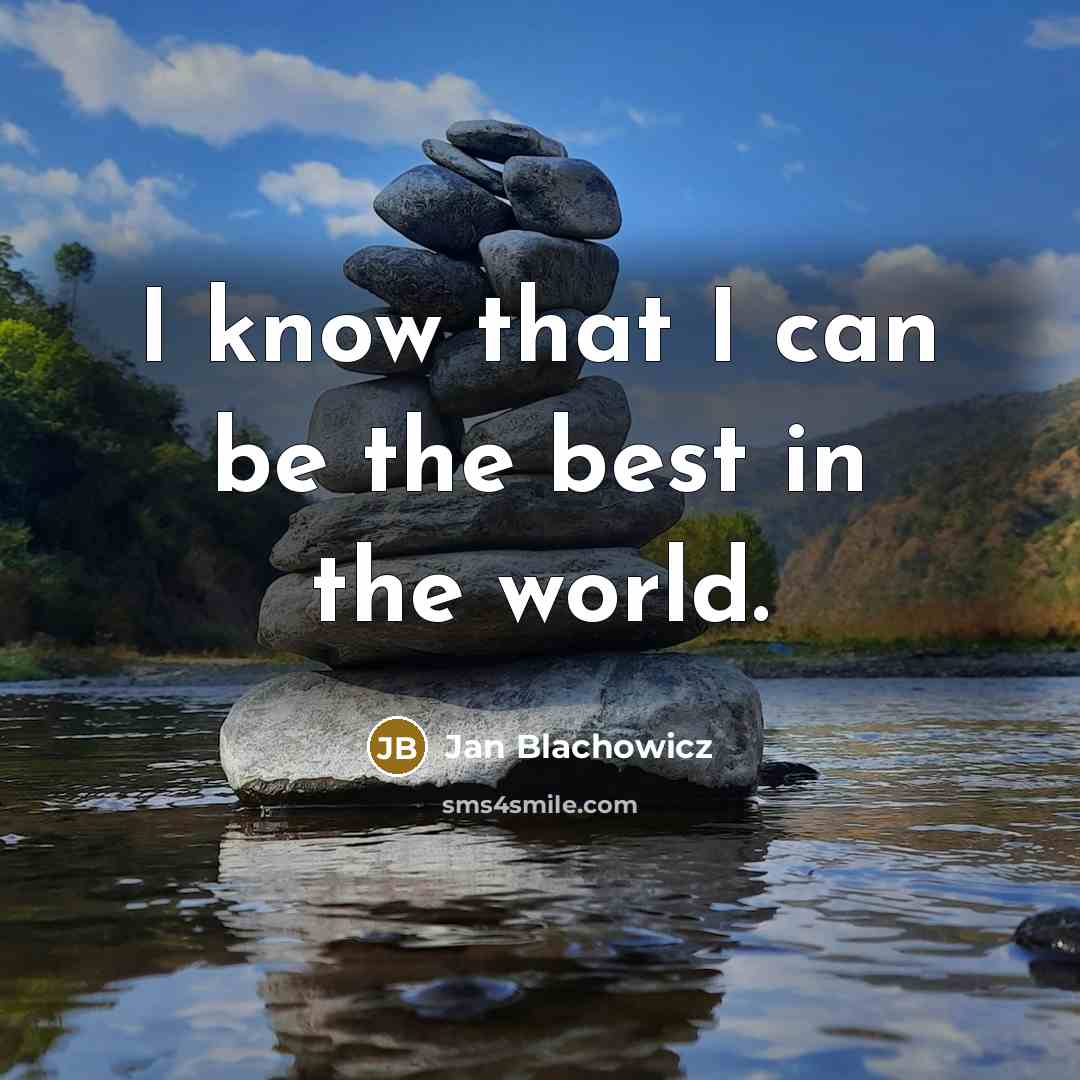 “I know that I can be the best in the…” quote by Jan Blachowicz