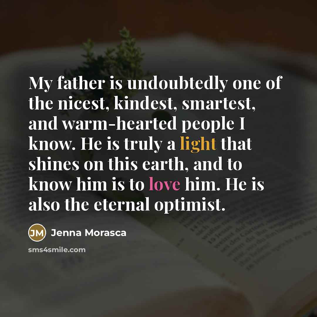 “My father is undoubtedly one of the nicest, kindest, smartest,…” quote by Jenna Morasca