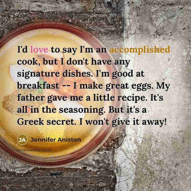 “I'd love to say I'm an accomplished cook, but I…” quote by Jennifer Aniston
