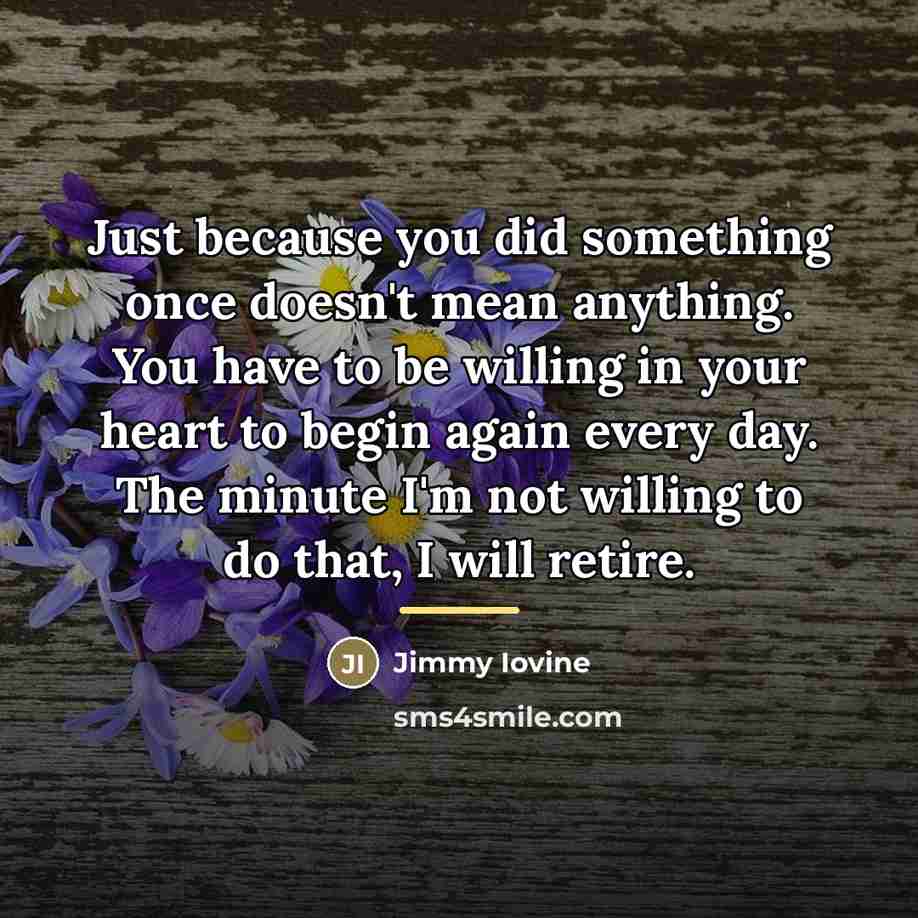 “Just because you did something once doesn't mean anything. You…” quote by Jimmy Iovine