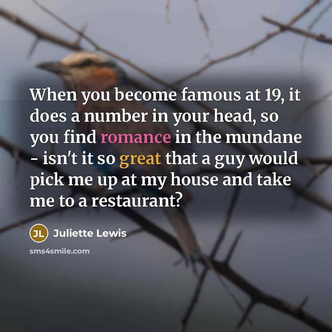 “When you become famous at 19, it does a number…” quote by Juliette Lewis
