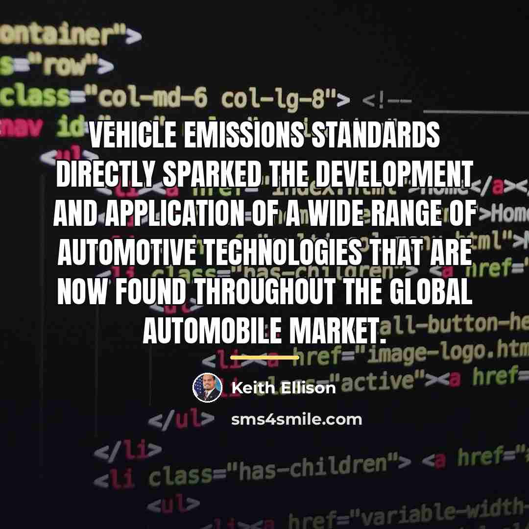 “Vehicle emissions standards directly sparked the development and application of…” quote by Keith Ellison