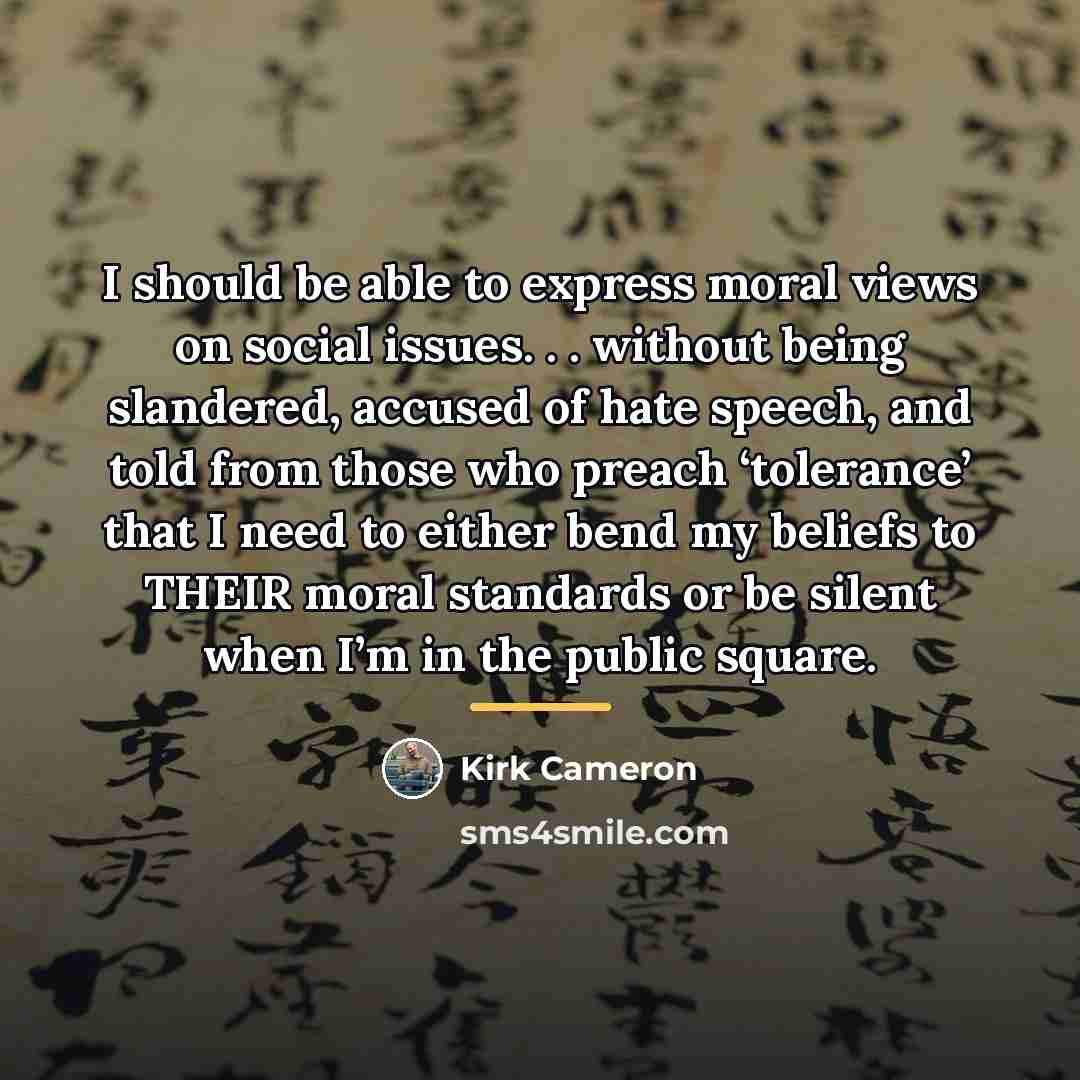 “I should be able to express moral views on social…” quote by Kirk Cameron
