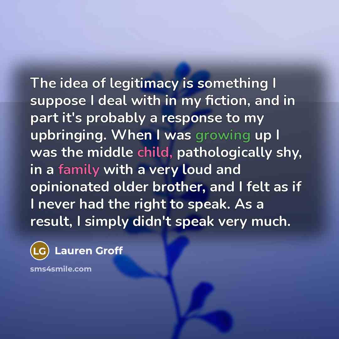 “The idea of legitimacy is something I suppose I deal…” quote by Lauren Groff