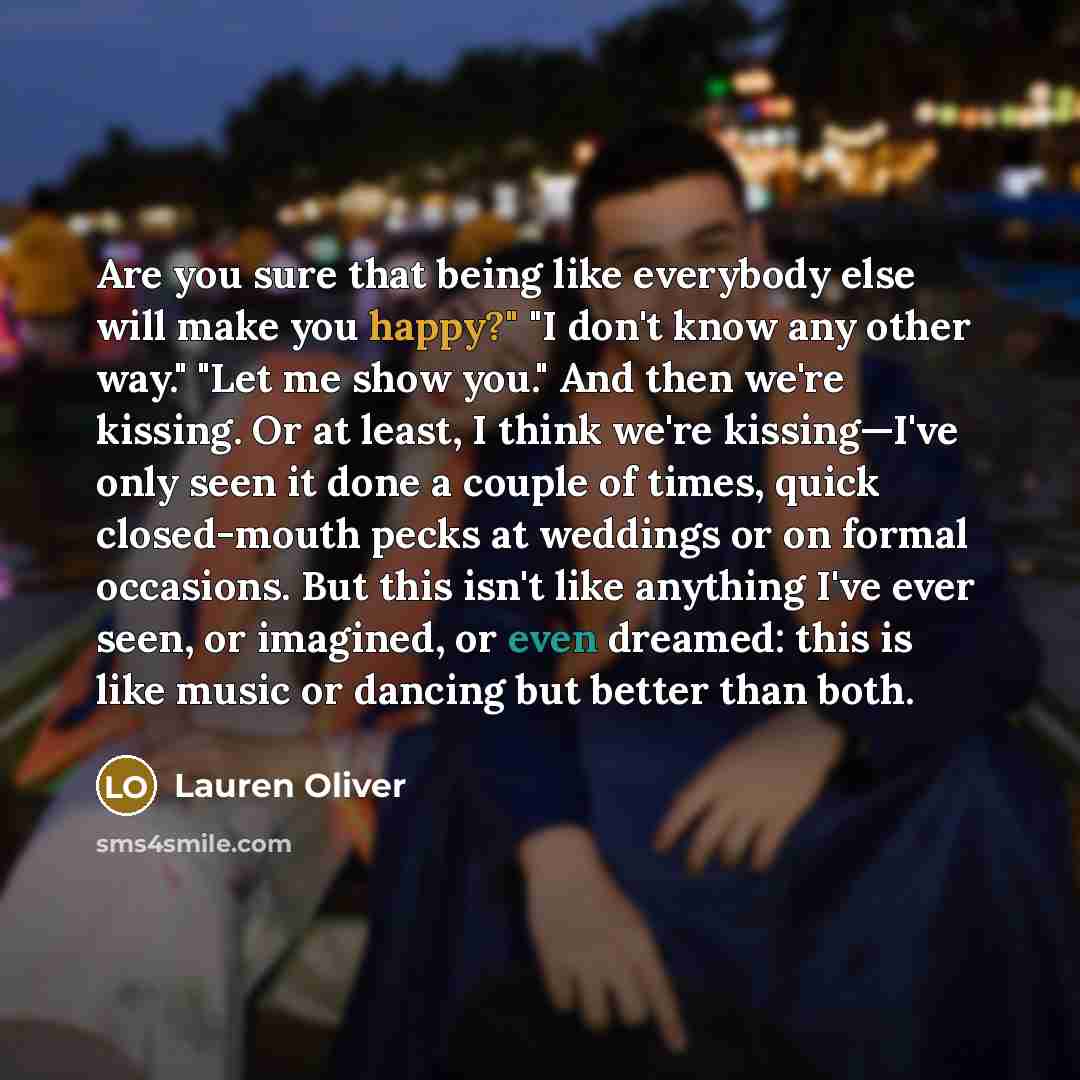 “Are you sure that being like everybody else will make…” quote by Lauren Oliver