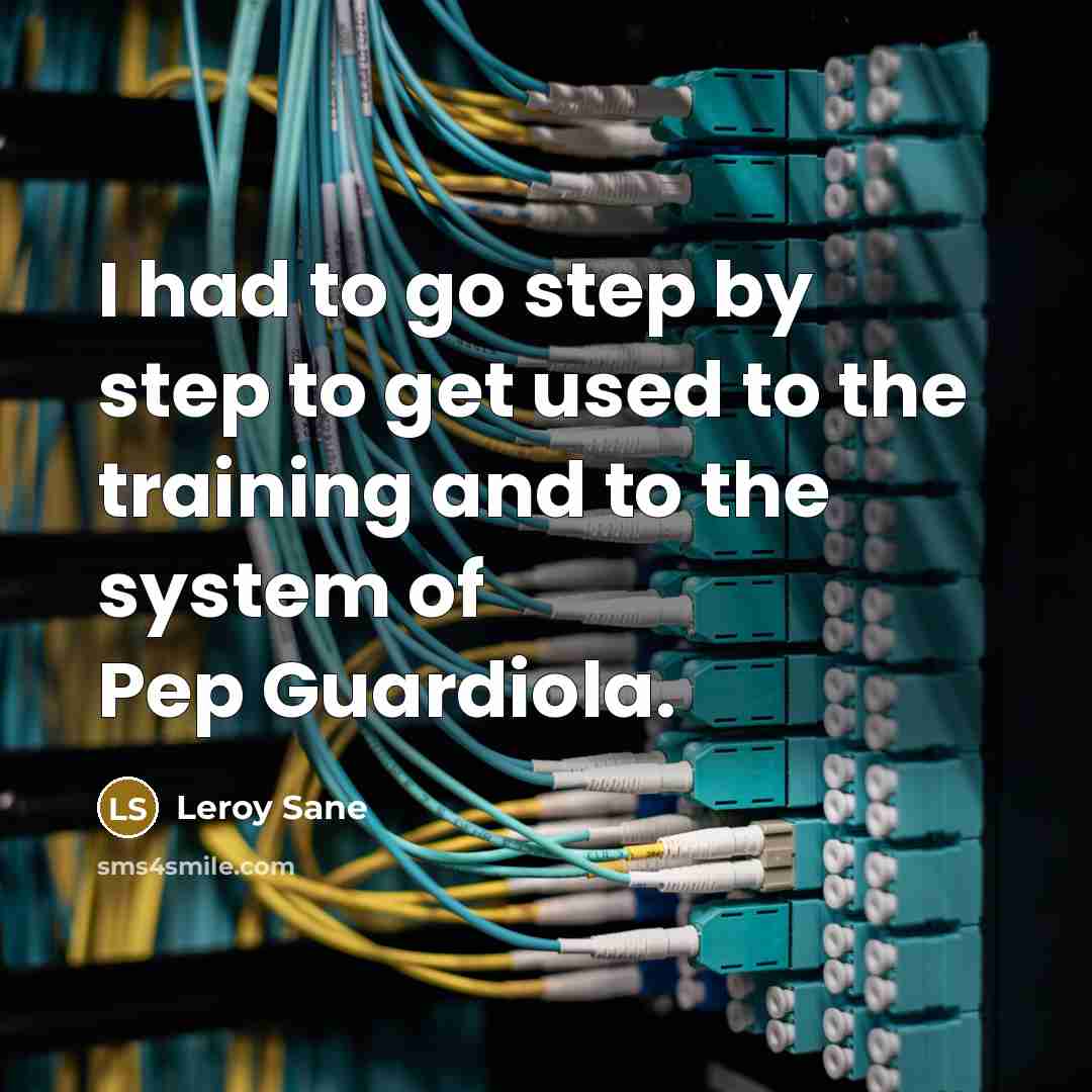 “I had to go step by step to get used…” quote by Leroy Sane