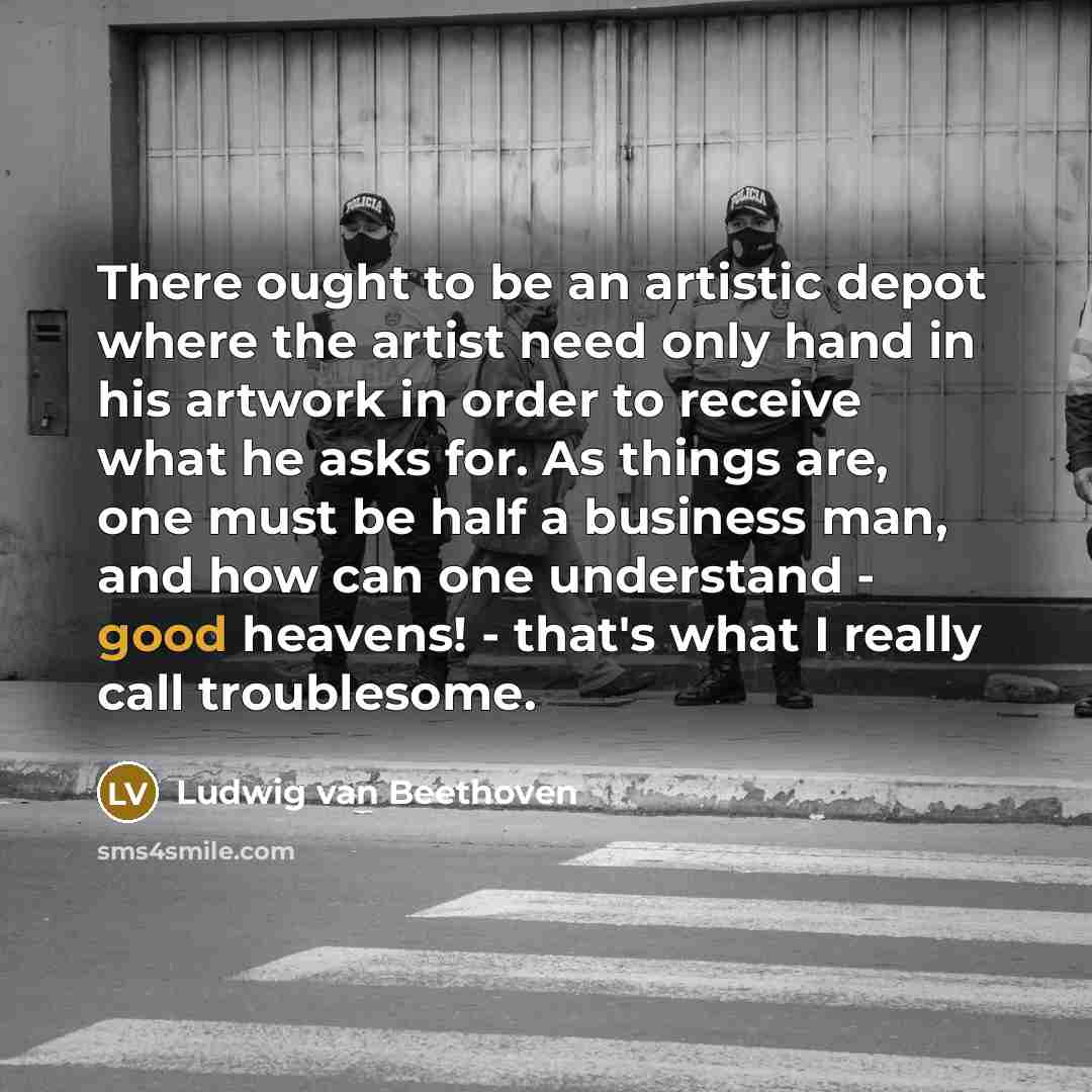 “There ought to be an artistic depot where the artist…” quote by Ludwig van Beethoven