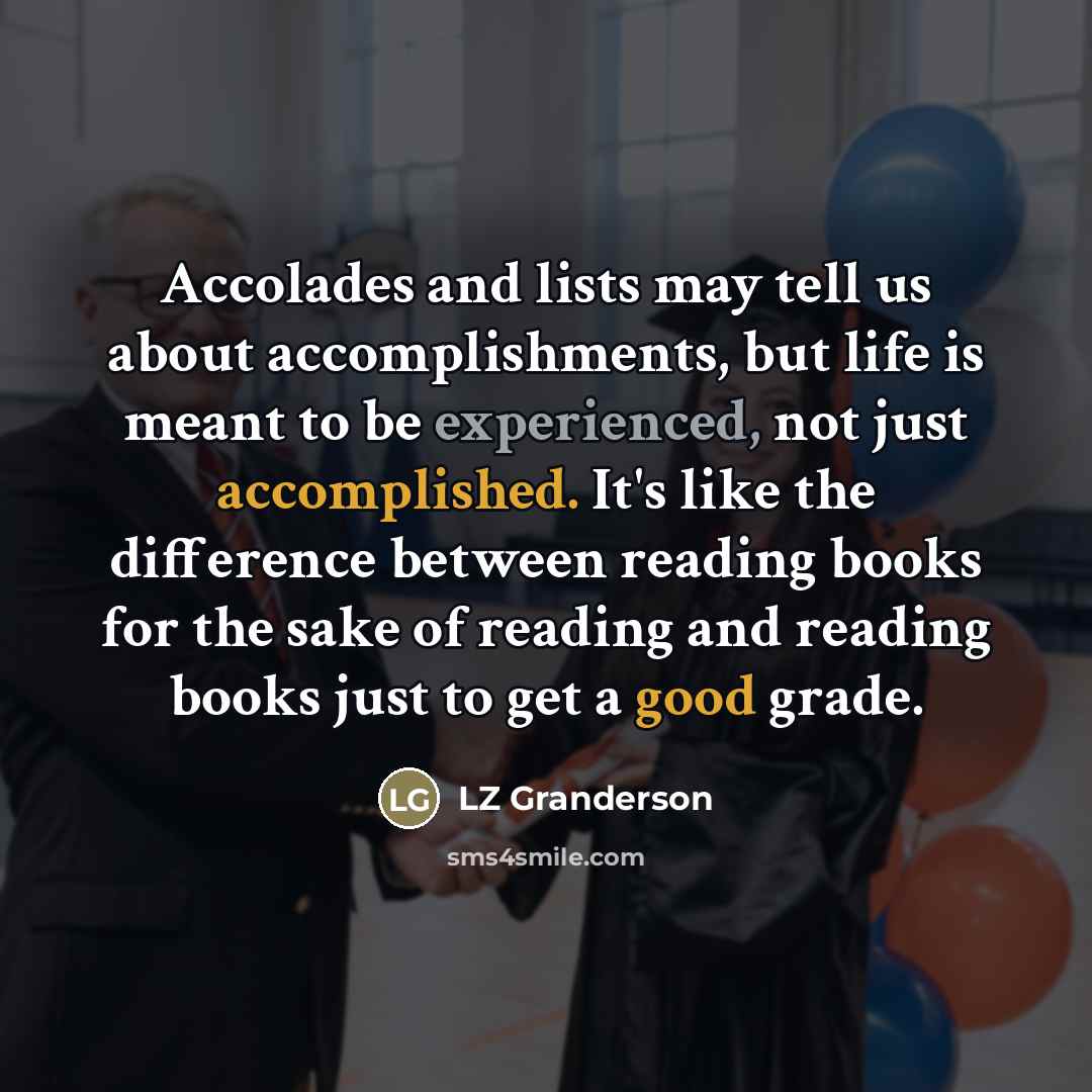 “Accolades and lists may tell us about accomplishments, but life…” quote by LZ Granderson