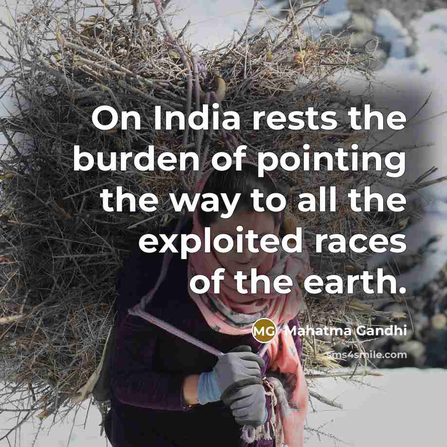 “On India rests the burden of pointing the way to…” quote by Mahatma Gandhi