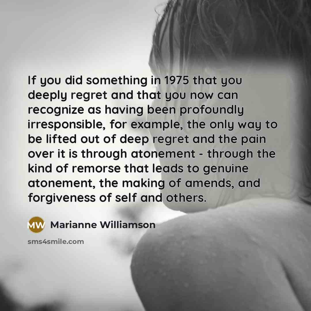 “If you did something in 1975 that you deeply regret…” quote by Marianne Williamson