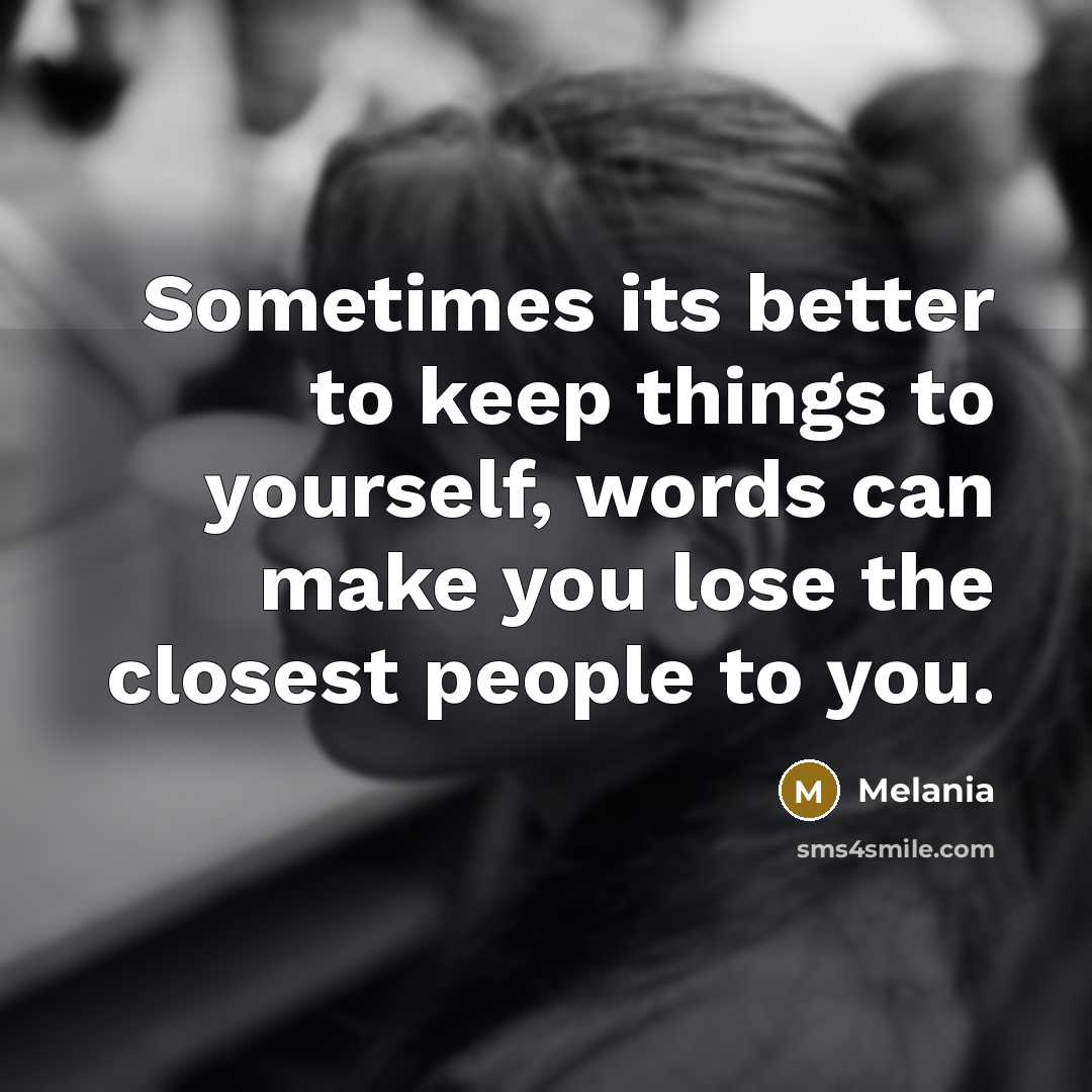 “Sometimes its better to keep things to yourself, words can…” quote by Melania