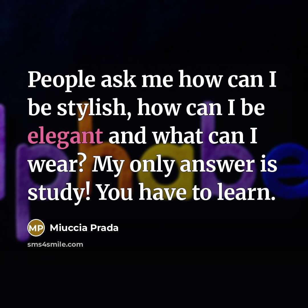 “People ask me how can I be stylish, how can…” quote by Miuccia Prada