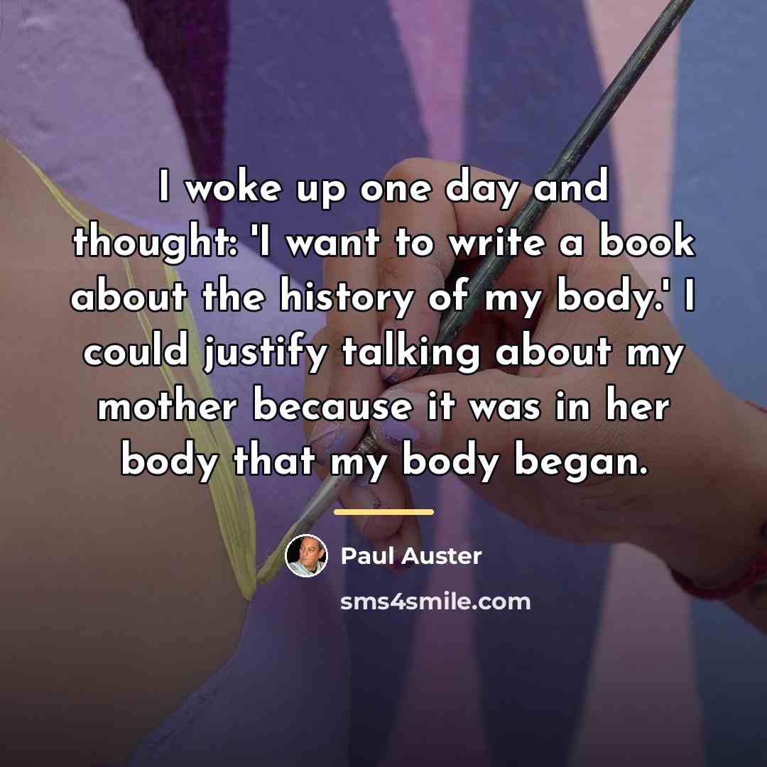 “I woke up one day and thought: 'I want to…” quote by Paul Auster