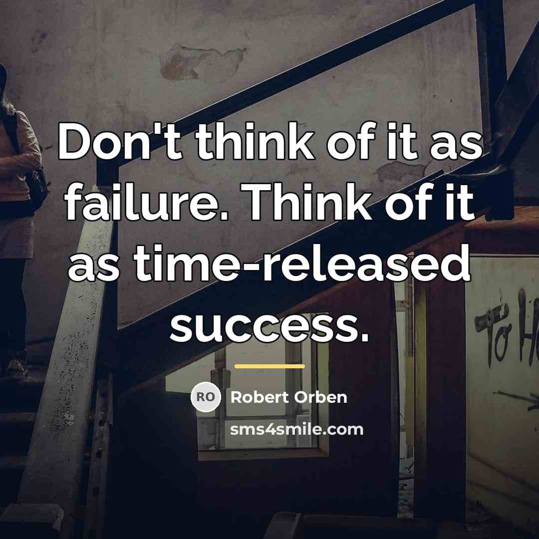 “Don't think of it as failure. Think of it as…” quote by Robert Orben