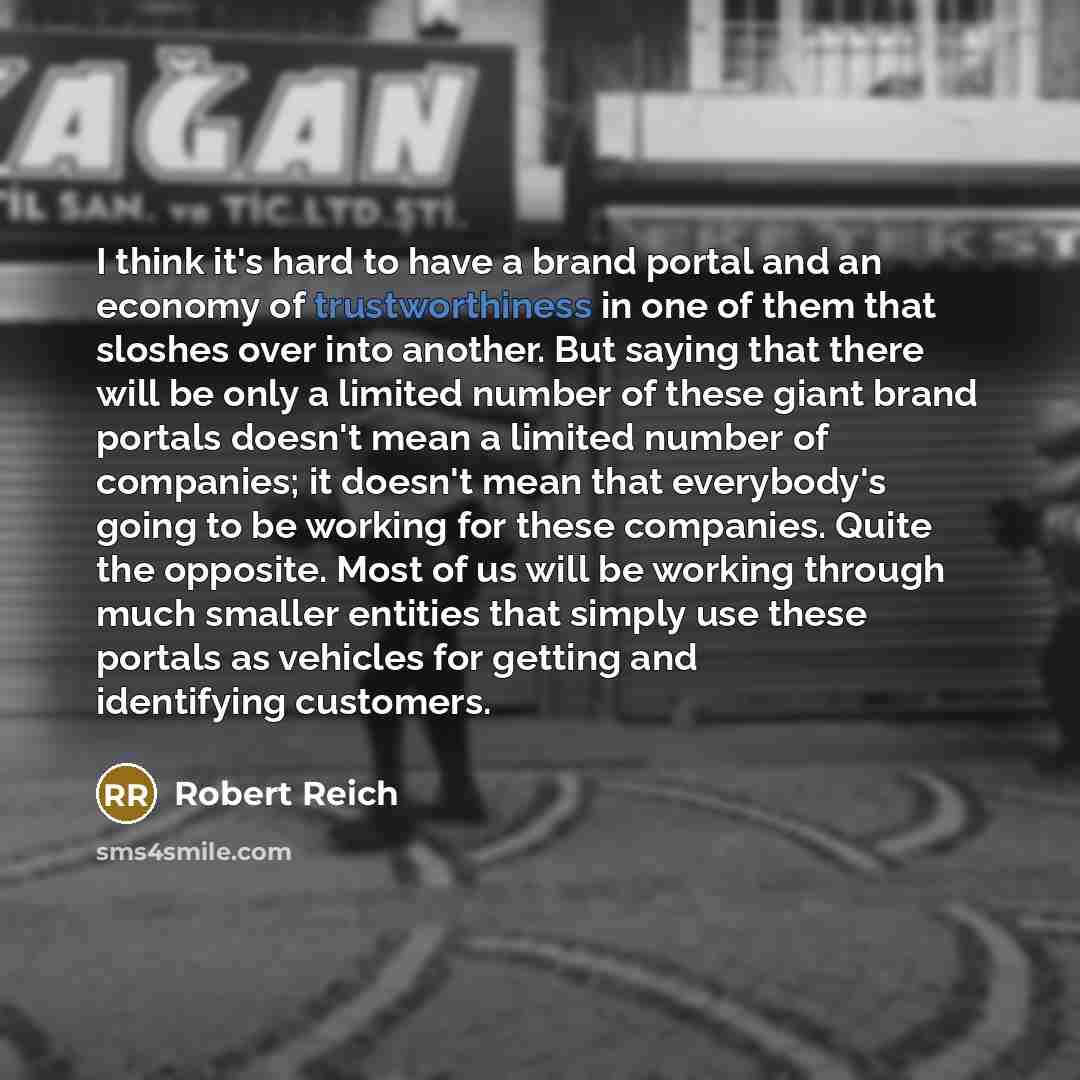 “I think it's hard to have a brand portal and…” quote by Robert Reich