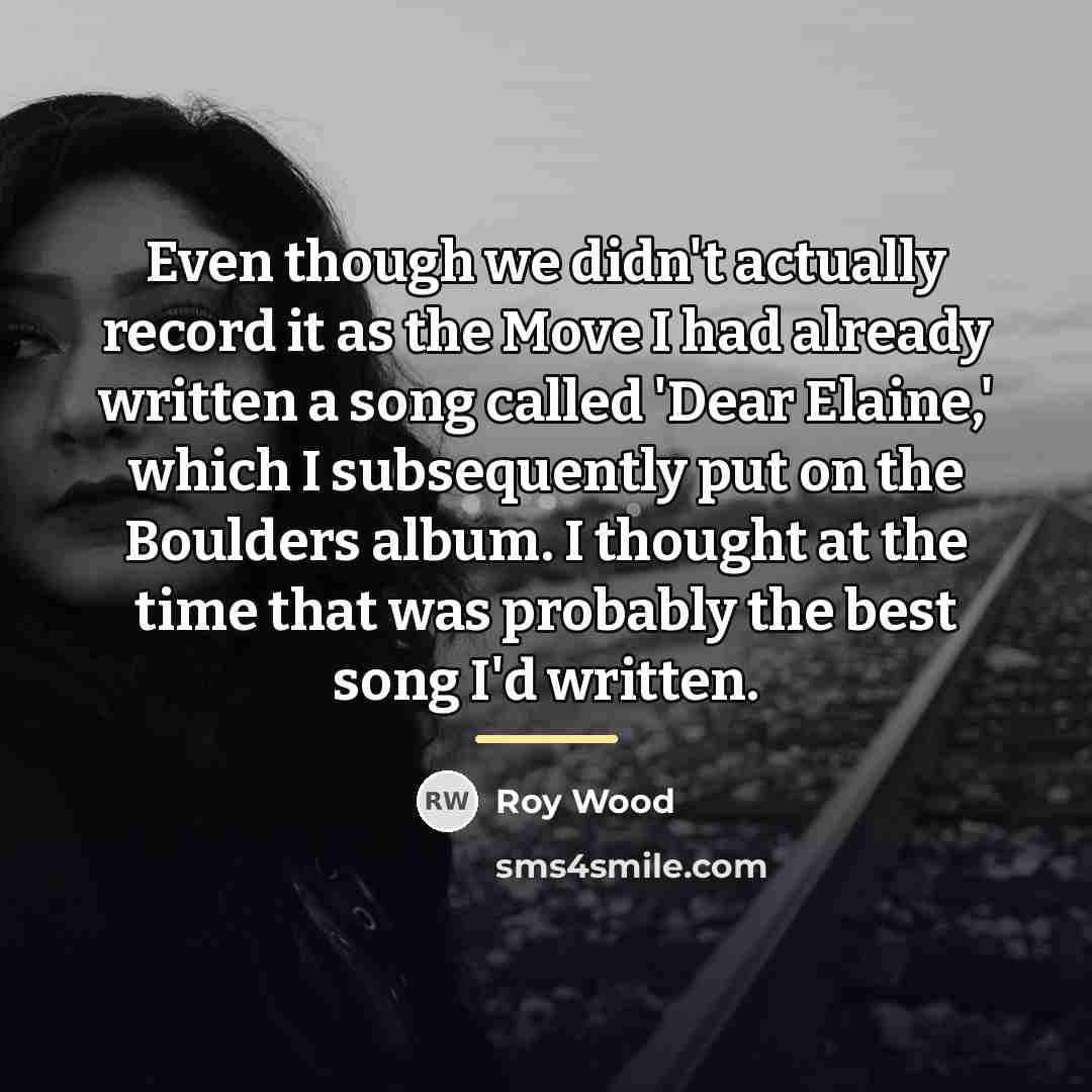 “Even though we didn't actually record it as the Move…” quote by Roy Wood