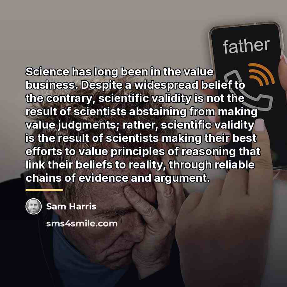 “Science has long been in the value business. Despite a…” quote by Sam Harris
