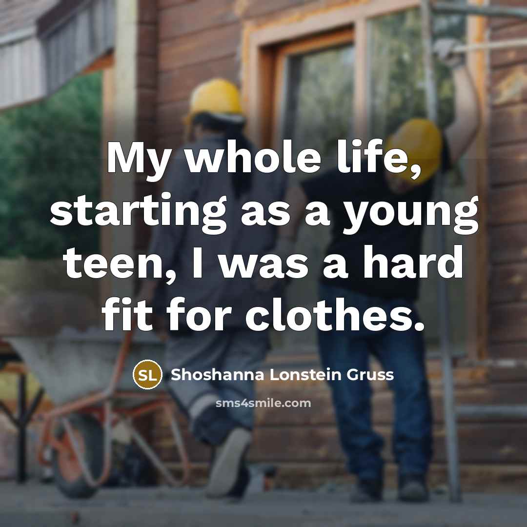 “My whole life, starting as a young teen, I was…” quote by Shoshanna Lonstein Gruss