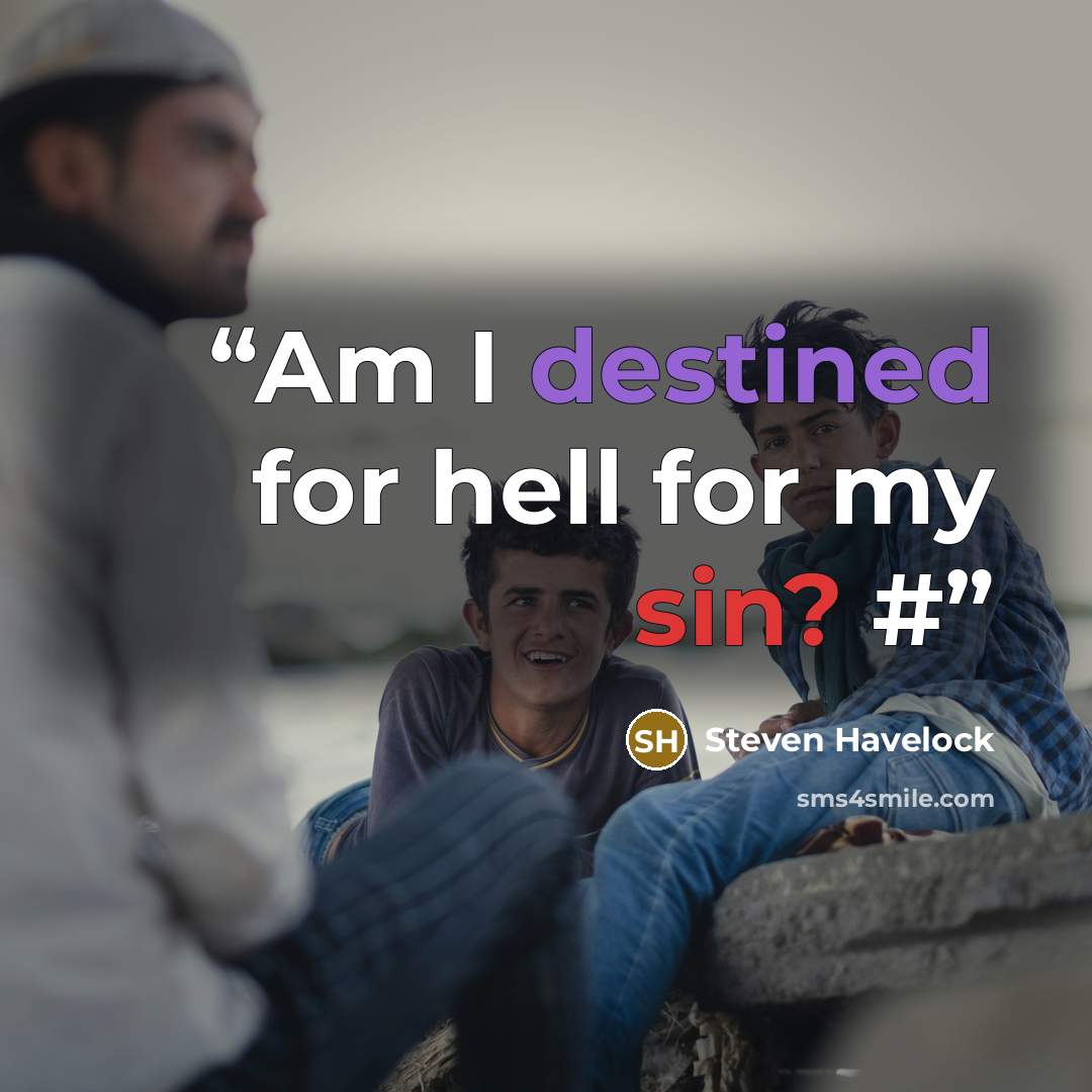 “Am I destined for hell for my sin? #” quote by Steven Havelock