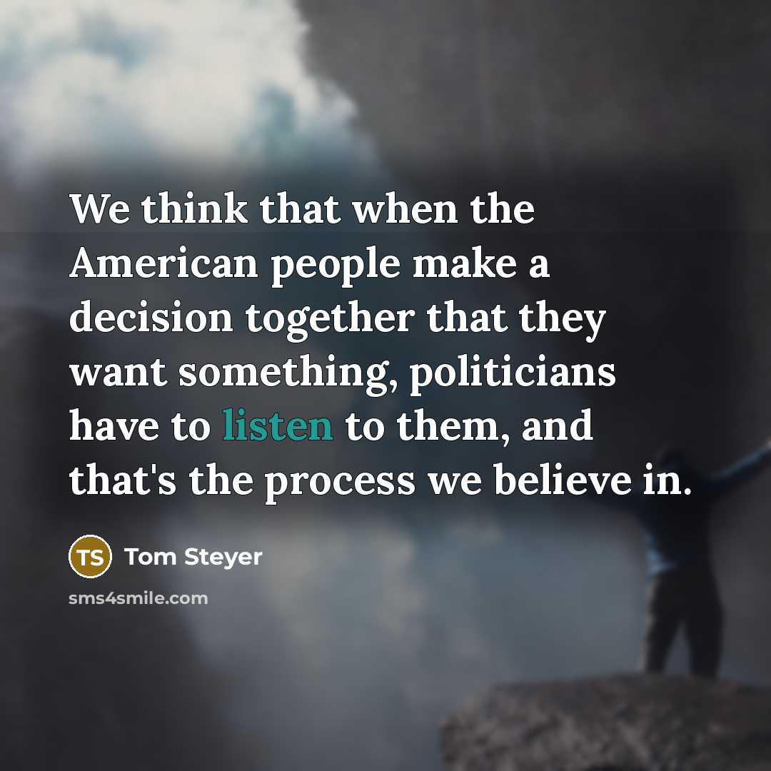 “We think that when the American people make a decision…” quote by Tom Steyer
