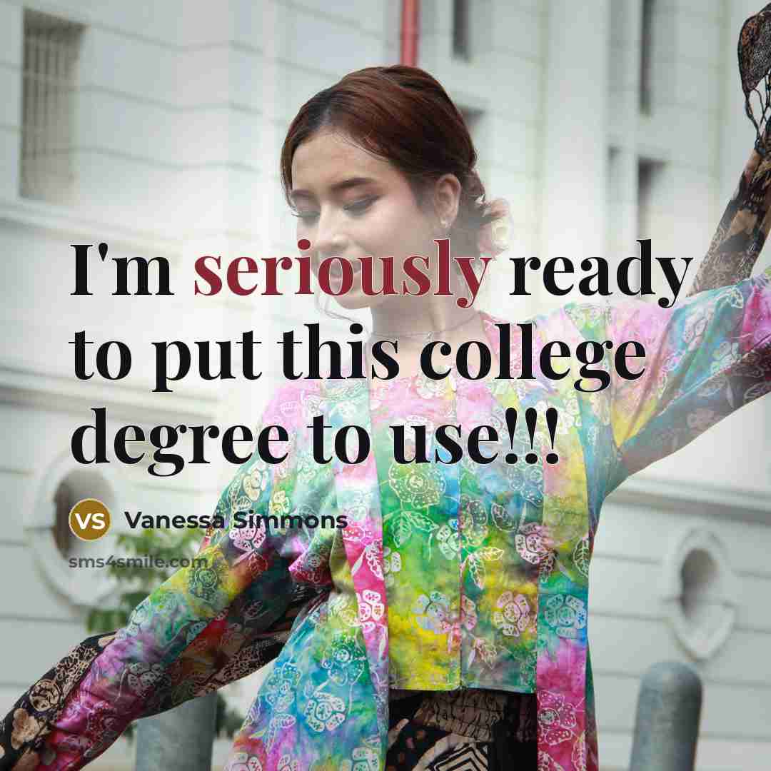 “I'm seriously ready to put this college degree to use!!!” quote by Vanessa Simmons